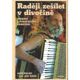 Raději zešílet v divočině