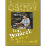 Jan Petránek, na co jsem si vzpoměl