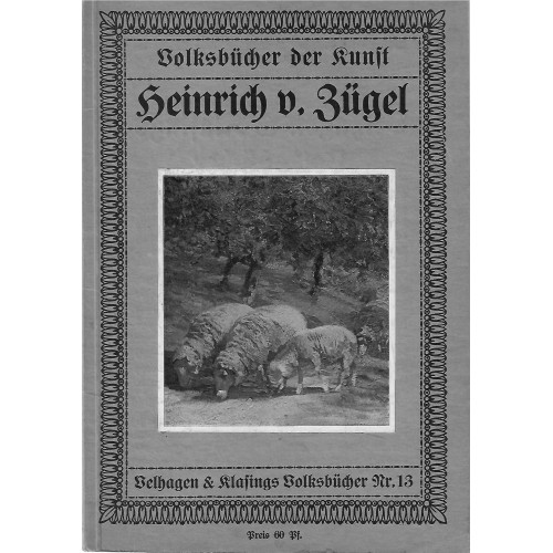Heinrich v. Zügel. Volksbücher der Kunst, Nr. 13.