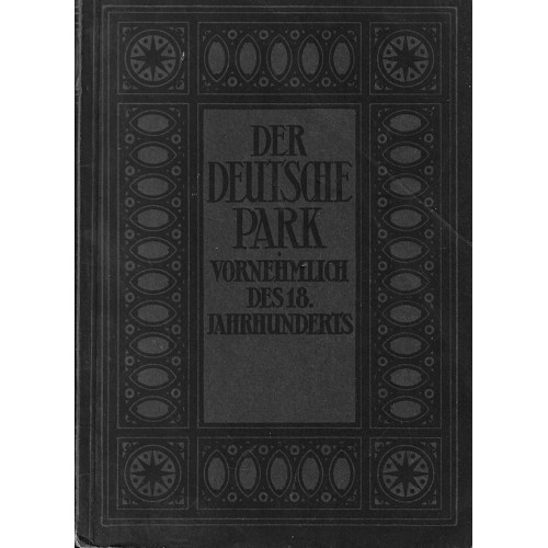 Der Deutsche Park. Vornehmlich des 18. Jahrhunderts